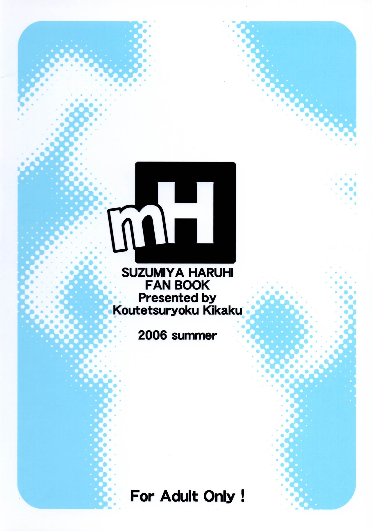 (C70) [Koutetsuryoku Kikaku (Taishinkokuoh Anton)] mH (Suzumiya Haruhi no Yuuutsu) page 2 full